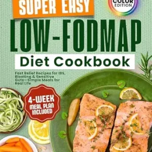 خرید و دانلود نسخه کامل کتاب The Super Easy Low-FODMAP Diet Cookbook: Fast Relief Recipes for IBS, Bloating & Sensitive Guts—Simple Meals for Real Life
