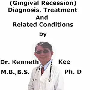 خرید و دانلود نسخه کامل کتاب A Simple Guide To Receding Gums, (Gingival Recession) Diagnosis, Treatment And Related Conditions