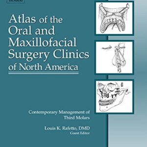 خرید و دانلود نسخه کامل کتاب Contemporary Management of Third Molars, An Issue of Atlas of the Oral and Maxillofacial Surgery Clinics (The Clinics: Dentistry Book 20) 1st Edition