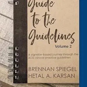 خرید و دانلود نسخه کامل کتاب Guide to the Guidelines, Volume 2 : GI Infection, Inflammation, and Bleeding (ACG Guide to the Guidelines)