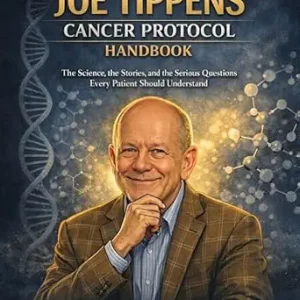 خرید و دانلود نسخه کامل کتاب THE JOE TIPPENS CANCER PROTOCOL HANDBOOK: The Science, the Stories, and the Serious Questions Every Patient Should Understand