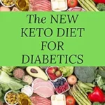 خرید و دانلود نسخه کامل کتاب THE NEW KETO DIET FOR DIABETICS: Keto Diet for Diabetics Type 2 and Type 1 Includes : Meal Plan, Food List, Delicious Recipe And Cookbook