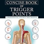 خرید و دانلود نسخه کامل کتاب The Concise Book of Trigger Points, Third Edition: A Professional and Self-Help Manual