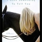 خرید و دانلود نسخه کامل کتاب I Have Something to Tell You: A Memoir