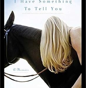 خرید و دانلود نسخه کامل کتاب I Have Something to Tell You: A Memoir