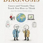 خرید و دانلود نسخه کامل کتاب THE DISCIPLINE OF DIAGNOSIS : Cases and Visuals That Teach You How to Think