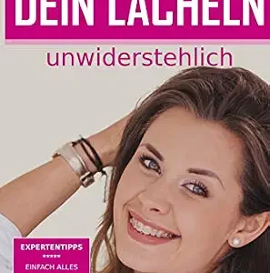 خرید و دانلود نسخه کامل کتاب So machst Du Dein Lächeln unwiderstehlich: Expertentipps – Einfach alles was du wissen musst zu Zahnspangen und Kieferorthopädie (Dr. Baxmann´s Lean Orthodontics®) (German Edition)