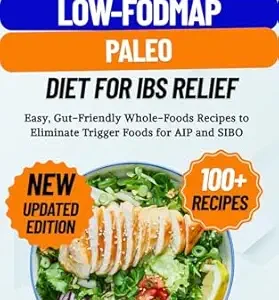 خرید و دانلود نسخه کامل کتاب The Low-FODMAP Paleo Diet for IBS Relief: Easy, Gut-Friendly Whole-Foods Recipes to Eliminate Trigger Foods for AIP and SIBO