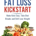 خرید و دانلود نسخه کامل کتاب 21 Day Fat Loss Kickstart: Make Keto Easy, Take Diet Breaks and Still Lose Weight