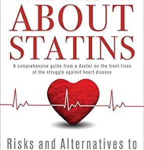 خرید و دانلود نسخه کامل کتاب The Truth About Statins: Risks and Alternatives to Cholesterol-Lowering Dru