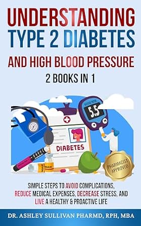 خرید و دانلود نسخه کامل کتاب Understanding Type 2 Diabetes and High Blood Pressure 2 Books In 1: Simple Steps to Avoid Complications, Reduce Medical Expenses, Decrease Stress, and Live a Healthy & Proactive Life_6a6b7e407add3.jpeg خرید و دانلود نسخه کامل کتاب Understanding Type 2 Diabetes and High Blood Pressure 2 Books In 1: Simple Steps to Avoid Complications, Reduce Medical Expenses, Decrease Stress, and Live a Healthy & Proactive Life