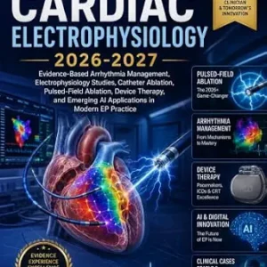 خرید و دانلود نسخه کامل کتاب CLINICAL CARDIAC ELECTROPHYSIOLOGY 2026-2027: Evidence-Based Arrhythmia Management, Catheter Ablation, Pulsed-Field Ablation, Device Therapy, and Emerging AI Applications in Modern EP Practice