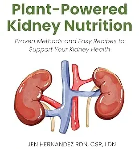 خرید و دانلود نسخه کامل کتاب Plant-Powered Kidney Nutrition: Proven Methods and Easy Recipes to Support Your Kidney Health