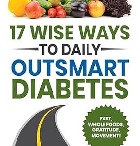 خرید و دانلود نسخه کامل کتاب 17 Wise Ways to Daily Outsmart Diabetes (Wisdom for Diabetes)