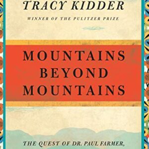 خرید و دانلود نسخه کامل کتاب Mountains Beyond Mountains: The Quest of Dr. Paul Farmer, a Man Who Would Cure the World Kindle Edition