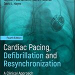 خرید و دانلود نسخه کامل کتاب Cardiac Pacing, Defibrillation and Resynchronization: A Clinical Approach 4th Edition