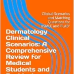 خرید و دانلود نسخه کامل کتاب Dermatology Clinical Scenarios: Clinical Scenarios and Matching Questions for USMLE and PLAB” (MCQs & Clinical Scenarios Series)