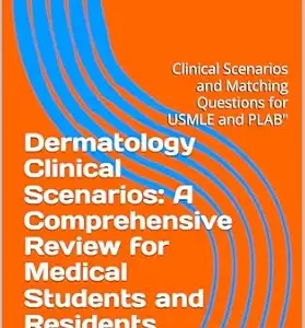 خرید و دانلود نسخه کامل کتاب Dermatology Clinical Scenarios: Clinical Scenarios and Matching Questions for USMLE and PLAB” (MCQs & Clinical Scenarios Series)