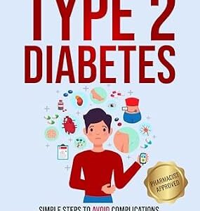 خرید و دانلود نسخه کامل کتاب Understanding Type 2 Diabetes: Simple Steps to Avoid Complications, Reduce Medical Expenses, Decrease Stress and Live a Healthy & Proactive Life (Understanding Chronic Illness & Disease)