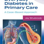 خرید و دانلود نسخه کامل کتاب Everyday Diabetes in Primary Care: A Case-Based Approach Kindle Edition