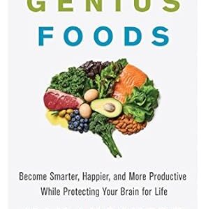خرید و دانلود نسخه کامل کتاب Genius Foods: Become Smarter, Happier, and More Productive While Protecting Your Brain for Life (Genius Living Book 1)