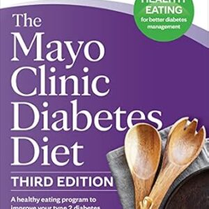 خرید و دانلود نسخه کامل کتاب The Mayo Clinic Diabetes Diet, 3rd Edition: A Healthy Eating Program to Improve Your Type 2 Diabetes