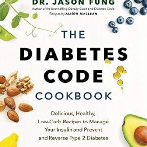 خرید و دانلود نسخه کامل کتاب The Diabetes Code Cookbook: Delicious, Healthy, Low-Carb Recipes to Manage Your Insulin and Prevent and Reverse Type 2 Diabetes