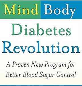 خرید و دانلود نسخه کامل کتاب The Mind-Body Diabetes Revolution: A Proven New Program for Better Blood Sugar Control