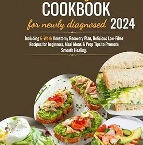 خرید و دانلود نسخه کامل کتاب THE ILEOSTOMY DIET COOKBOOK FOR NEWLY DIAGNOSED 2024.: Including 6-Week Ileostomy Recovery Plan, Delicious Low-Fiber Recipes for beginners, Meal Ideas & Prep Tips to Promote Smooth Healing.