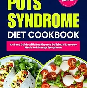 خرید و دانلود نسخه کامل کتاب POTS Syndrome Diet Cookbook: An Easy Guide with Healthy and Delicious Everyday Meals to Manage Symptoms (Including a 7-Day Meal Plan)