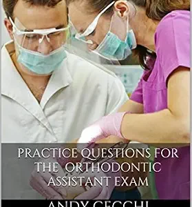 خرید و دانلود نسخه کامل کتاب Orthodontic Assisting Exam: Practice Questions for the Certified Orthodontic Assistant Examination