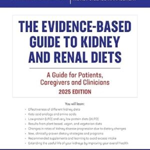 خرید و دانلود نسخه کامل کتاب The Evidence Based Guide to Kidney and Renal Diets: A Guide for Patients, Caregivers and Clinicians (Stopping Kidney Disease™ Book 4)