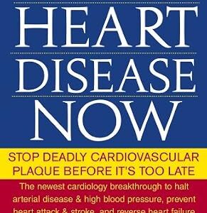 خرید و دانلود نسخه کامل کتاب Reverse Heart Disease Now: Stop Deadly Cardiovascular Plaque Before It’s Too Late