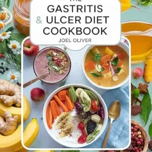 خرید و دانلود نسخه کامل کتاب THE GASTRITIS & ULCER DIET COOKBOOK: Delicious, Soothing Recipes to Heal Your Gut, Ease Pain, and Restore Digestive Health! (The Ultimate Healthy Living Kitchen)