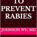 خرید و دانلود نسخه کامل کتاب How To Prevent Rabies: Everything You Need to Know