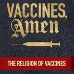 خرید و دانلود نسخه کامل کتاب Vaccines, Amen: The Religion of Vaccines