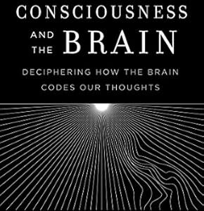 خرید و دانلود نسخه کامل کتاب Consciousness and the Brain: Deciphering How the Brain Codes Our Thoughts