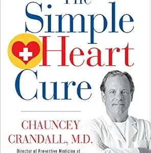 خرید و دانلود نسخه کامل کتاب The Simple Heart Cure: The 90-Day Program to Stop and Reverse Heart Disease REVISED & UPDATED 2ND EDITION