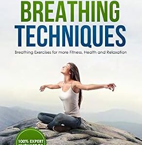 خرید و دانلود نسخه کامل کتاب The Power of Breathing Techniques: Breathing Exercises for more Fitness, Health and Relaxation