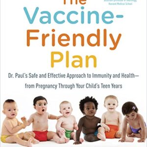خرید و دانلود نسخه کامل کتاب The Vaccine-Friendly Plan: Dr. Paul’s Safe and Effective Approach to Immunity and Health-from Pregnancy Through Your Child’s Teen Years Kindle Edition
