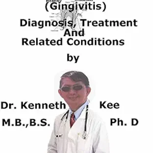 خرید و دانلود نسخه کامل کتاب A Simple Guide To Gum Disease, (Gingivitis) Diagnosis, Treatment And Related Conditions (A Simple Guide to Medical Conditions)