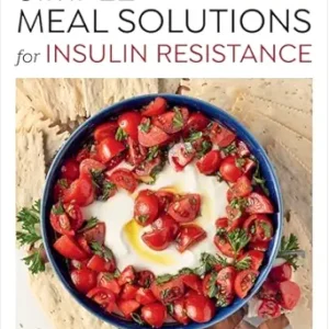 خرید و دانلود نسخه کامل کتاب Simple Meal Solutions for Insulin Resistance: 75 Recipes to Improve Insulin Resistance and Support Stable Blood Sugar