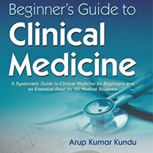 خرید و دانلود نسخه کامل کتاب A Beginner’s Guide to Clinical Medicine: A Systematic Guide to Clinical Medicine for Beginners and an Essential Read for All Medical Students, Two-Volume Set