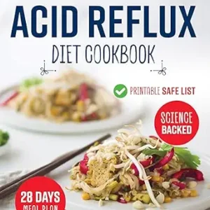 خرید و دانلود نسخه کامل کتاب Acid Reflux Diet Cookbook: The Ultimate Solution to Acid Reflux: Relief for GERD and LPR with a Heartburn-Free 28-Day Meal Plan for a Life Free from Digestive Discomfort