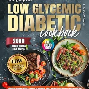 خرید و دانلود نسخه کامل کتاب The Complete Low Glycemic Diabetic Cookbook: 2000 Days of Quick & Easy Low-Carb & Low-Sugar Recipes for Type 1 and Type 2 Diabetes & Prediabetes | Includes … Plan (The Diabetic Cookbook Collection)