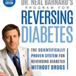 خرید و دانلود نسخه کامل کتاب Dr. Neal Barnard’s Program for Reversing Diabetes: The Scientifically Proven System for Reversing Diabetes without Drugs 1st Edition