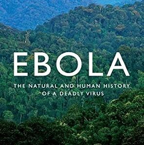 خرید و دانلود نسخه کامل کتاب Ebola: The Natural and Human History of a Deadly Virus
