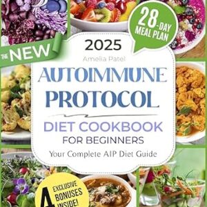 خرید و دانلود نسخه کامل کتاب The New Autoimmune Protocol Diet Cookbook for Beginners: Anti-Inflammatory, Healing and Tasty Recipes to Balance Your Immune System and Boost Gut Health | Includes Expert Advice & a 28-Day Meal Plan
