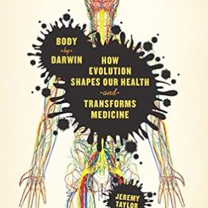 خرید و دانلود نسخه کامل کتاب Body by Darwin: How Evolution Shapes Our Health and Transforms Medicine