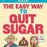 خرید و دانلود نسخه کامل کتاب The Easy Way to Quit Sugar: The Illustrated Guide (Allen Carr’s Easyway Book 86)